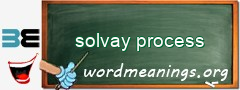 WordMeaning blackboard for solvay process